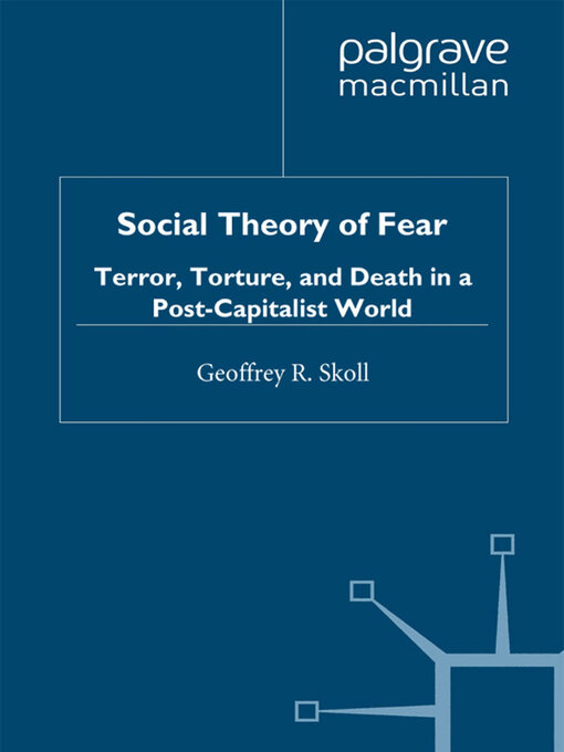 Title details for Social Theory of Fear by G. Skoll - Available